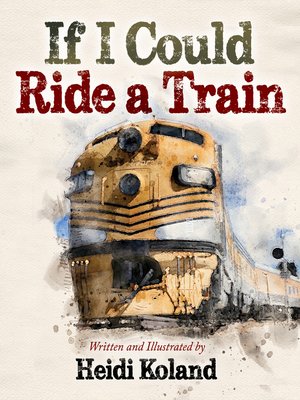 cover image of If I Could Ride a Train